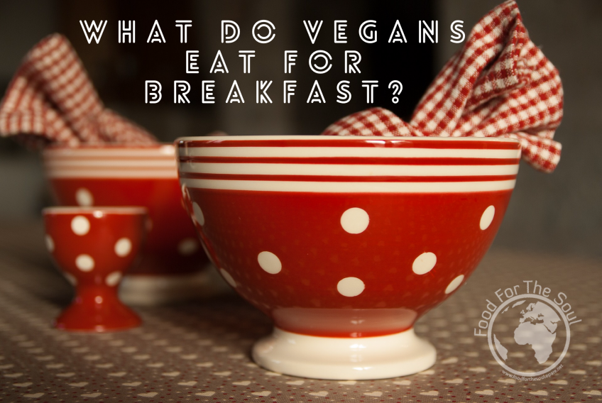 what vegans eat for breakfast